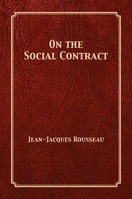 On the Social Contract by Jean-Jacques Rousseau