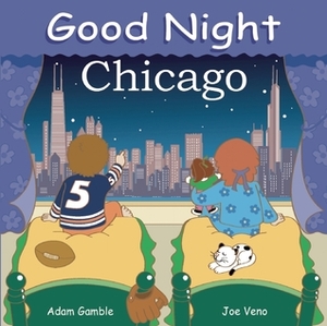 Good Night Chicago by Adam Gamble, Joe Veno