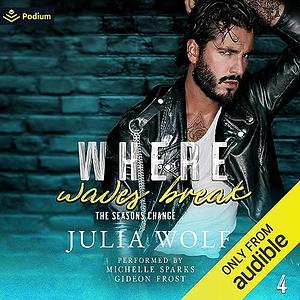 Where Waves Break by Julia Wolf