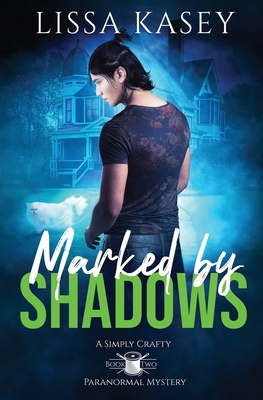 Marked by Shadows by Lissa Kasey