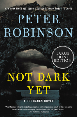 Not Dark Yet by Peter Robinson