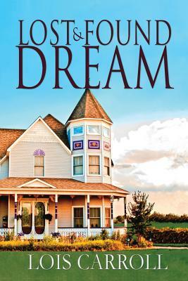 Lost and Found Dream by Lois Carroll