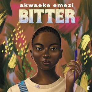 Bitter by Akwaeke Emezi