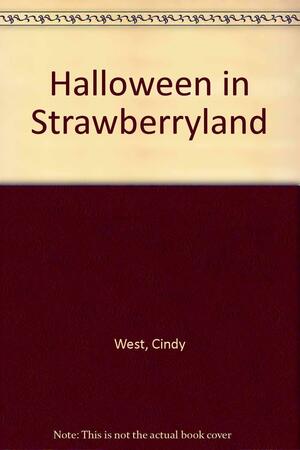 Halloween in Strawberryland by Cindy West