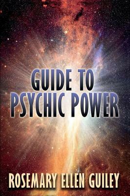 Guide to Psychic Power by Rosemary Ellen Guiley