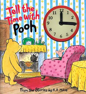 Tell The Time With Pooh: A Clock Book by Mark Burgess