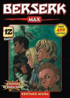 Berserk Max: Bd 12 by Kentaro Miura