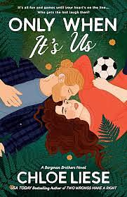 Only When It's Us by Chloe Liese