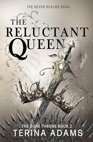 The Reluctant Queen by Terina Adams