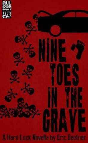 Nine Toes In The Grave by Eric Beetner