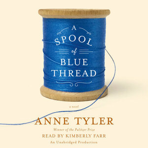 A Spool of Blue Thread by Anne Tyler