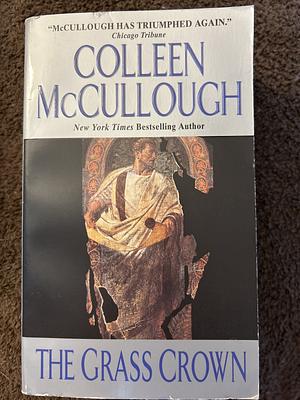 The Grass Crown by Colleen McCullough