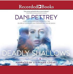 The Deadly Shallows by Dani Pettrey