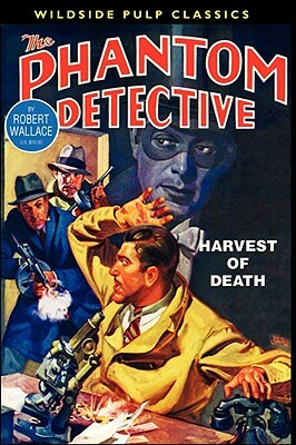 The Phantom Detective: Harvest of Death by Robert Wallace