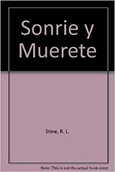 ¡Sonríe y muérete! by R.L. Stine