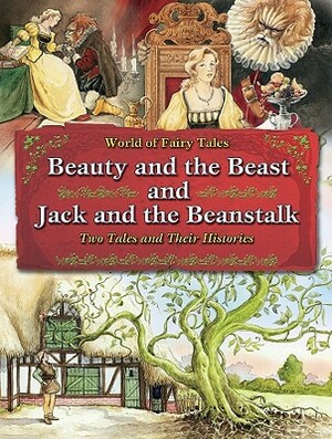 Beauty and the Beast and Jack and the Beanstalk: Two Tales and Their Histories by Carron Brown