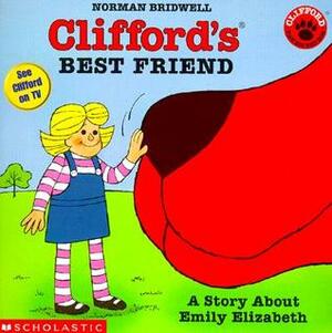 Clifford's Best Friend: A Story About Emily Elizabeth by Norman Bridwell