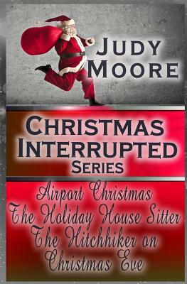Christmas Interrupted by Judy Moore