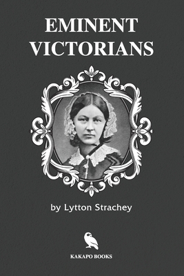 Eminent Victorians (Illustrated) by Lytton Strachey