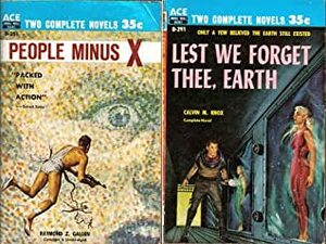 People Minus X / Lest We Forget Thee, Earth by Raymond Z. Gallun, Calvin M. Knox