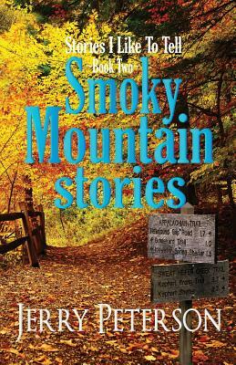 Smoky Mountain Stories by Jerry Peterson