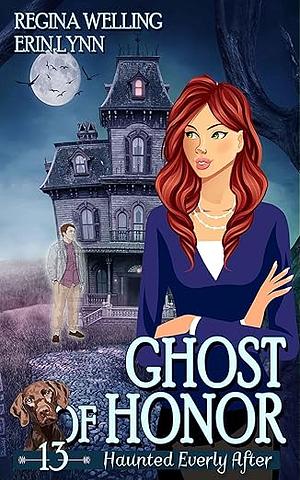 Ghost of Honor: A Ghost Cozy Mystery Series by ReGina Welling, Erin Lynn