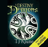 A Destiny of Dragons by TJ Klune