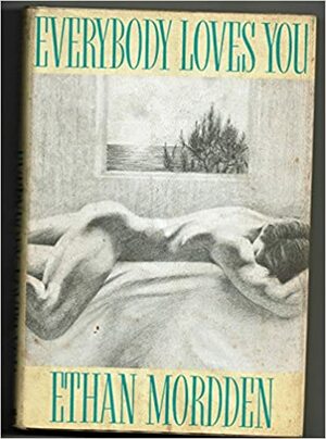 Everybody Loves You: Further Adventures in Gay Manhattan by Ethan Mordden