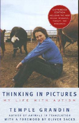 Thinking in Pictures, Expanded Edition: My Life with Autism by Temple Grandin