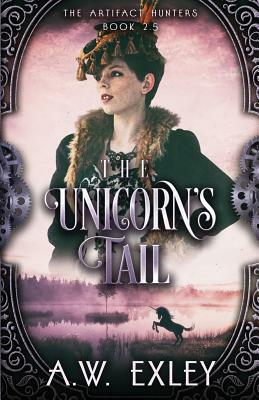 The Unicorn's Tail by A.W. Exley