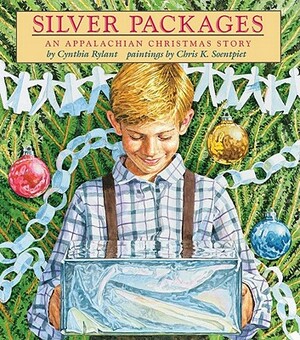 Silver Packages: An Appalachian Christmas Story by Cynthia Rylant