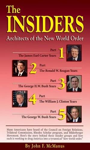 The Insiders: Architects of the New World Order by John F. McManus