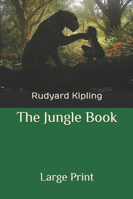 The Jungle Book: Large Print by Rudyard Kipling