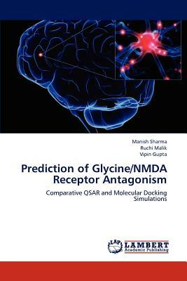 Prediction of Glycine/Nmda Receptor Antagonism by Vipin Gupta, Manish Sharma, Ruchi Malik