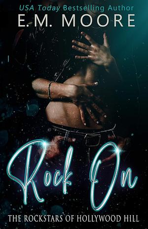 Rock On by E.M. Moore