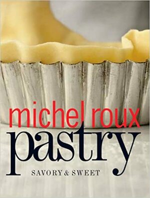Pastry: SavorySweet by Michel Roux