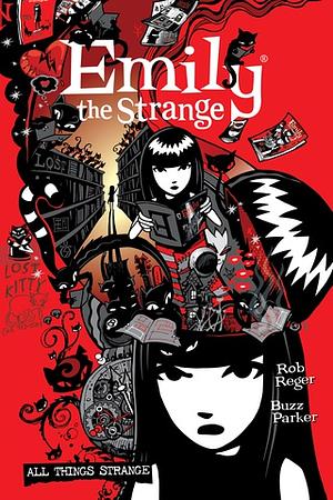 The Complete Emily the Strange: All Things Strange by Rob Reger, Brian Brooks, Jessica Gruner