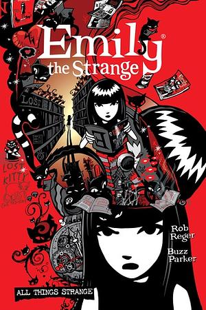 The Complete Emily the Strange: All Things Strange by Brian Brooks, Rob Reger, Jessica Gruner