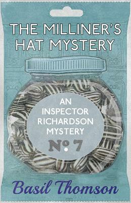 The Milliner's Hat Mystery: An Inspector Richardson Mystery by Basil Thomson