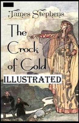 The Crock of Gold Illustrated by James Stephens