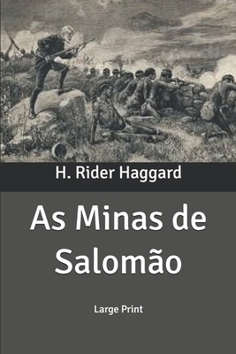 As Minas de Salomão: Large Print by H. Rider Haggard