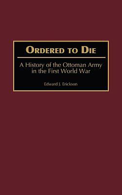 Birinci Dünya Savaşı'nda Osmanlı by Edward J. Erickson