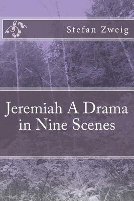 Jeremiah A Drama in Nine Scenes by Stefan Zweig