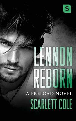 Lennon Reborn: A Steamy, Emotional Rockstar Romance by Scarlett Cole