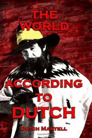 The World According To Dutch by Mark James, Dutch Mantell, Ric Gross