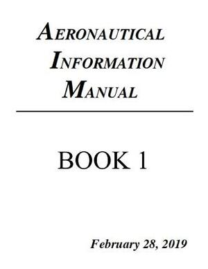 Aeronautical Information Manual: Book 1 by Federal Aviation Administration