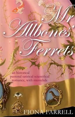 Mr. Allbones' Ferrets by Fiona Farrell