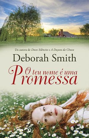 O Teu Nome é Uma Promessa by Deborah Smith