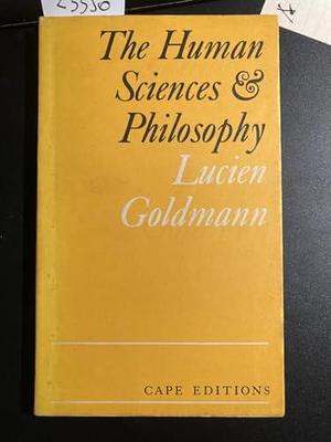The Human Sciences &amp; Philosophy by Lucien Goldmann