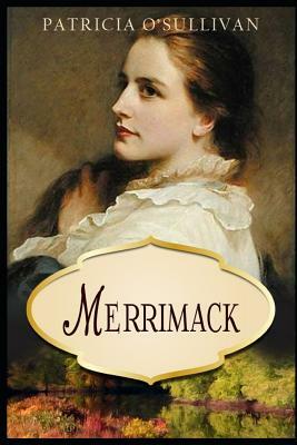 Merrimack by Patricia O'Sullivan